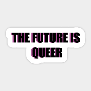 THE FUTURE IS QUEER Sticker